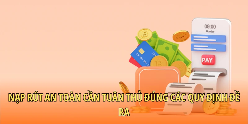 Nạp rút an toàn cần tuân thủ đúng các quy định đề ra