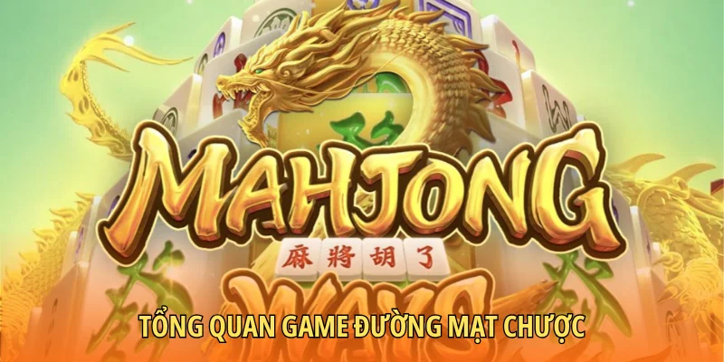 Tổng quan game Đường Mạt Chược