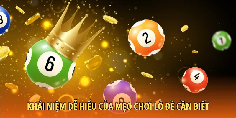 Khái niệm dễ hiểu của mẹo chơi lô đề cần biết