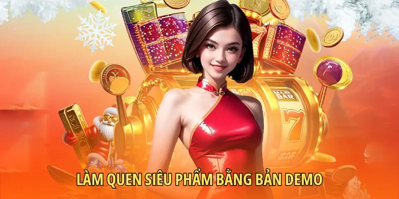 Làm quen siêu phẩm bằng bản demo
