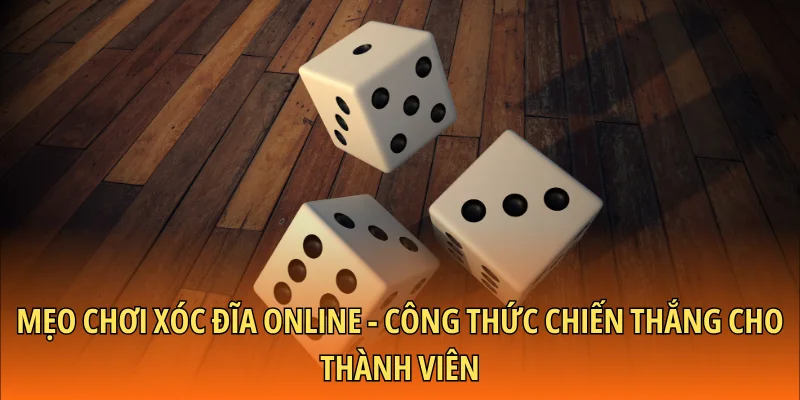 Mẹo chơi xóc đĩa online