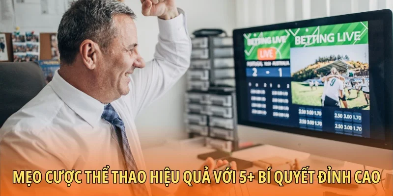 Mẹo cược thể thao hiệu quả với 5+ bí quyết đỉnh cao