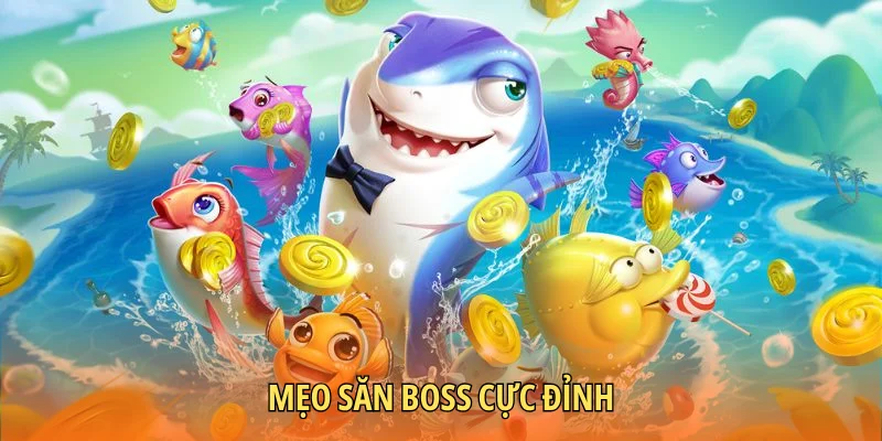 Mẹo săn boss cực đỉnh