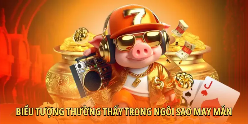 Biểu tượng thường thấy trong ngôi sao may mắn