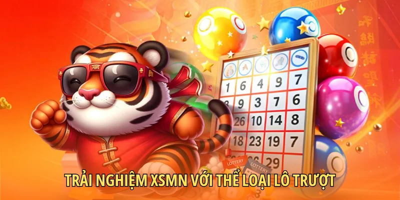 Trải nghiệm XSMN với thể loại lô trượt