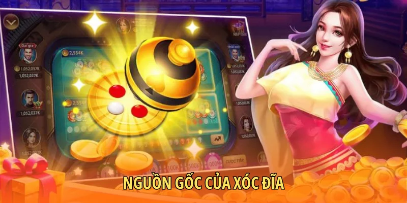Nguồn gốc của xóc đĩa